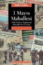 1 Mayıs Mahallesi; 1980 Öncesi Toplumsal Mücadeleler ve Kent