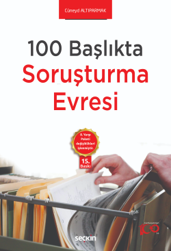 100 Başlıkta Soruşturma Evresi;8. Yargı Paketi Değişiklikleri İşlenmiştir.