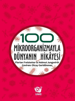 100 Mikroorganizmayla Dünyanın Hikâyesi