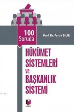 100 Soruda Hükümet Sistemleri ve Başkanlık Sistemi