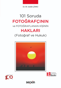 101 Soruda Fotoğrafçının ve Fotoğraflanan Kişinin Hakları;(Fotoğraf ve Hukuk)