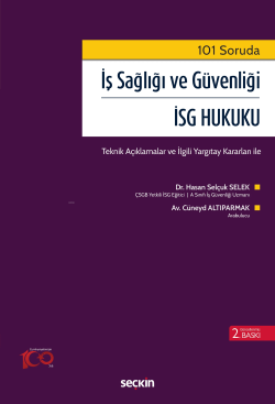 101 Soruda İş Sağlığı ve Güvenliği – İSG Hukuku;Teknik Açıklamalar ve İlgili Yargıtay Kararları ile