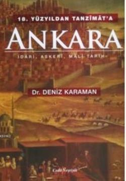 18.Yüzyıldan Tanzimat'a Ankara; İdari,Askeri,Mali Tarih