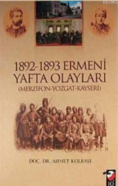 1892-1893 Ermeni Yafta Olayları (Merzifon-Yozgat-Kayseri)