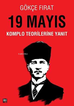 19 Mayıs: Komplo Teorilerine Yanıt