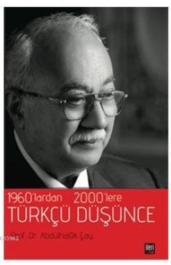 1960'lardan 2000'lere Türkçü Düşünce