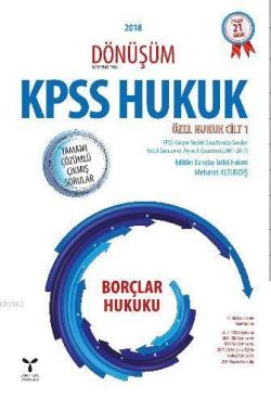 2018 Dönüşüm KPSS Borçlar Hukuku Tamamı Çözümlü Çıkmış Sorular; Özel Hukuk Cilt 1