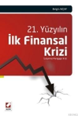 21. Yüzyılın İlk Finansal Krizi; Subprime Mortgage Krizi