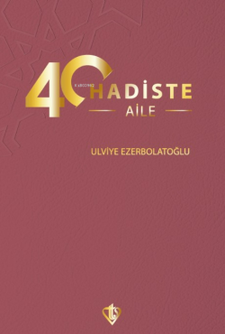 40 Hadiste Aile - Ulviye Ezerbolatoğlu | Yeni ve İkinci El Ucuz Kitabı