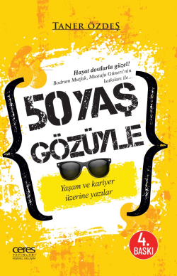 50 Yaş Gözüyle; Yaşam ve Kariye Üzerine Yazılar