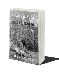 500 Eserin Sahibinden Melodilerin Dili - Mustafa Pordoğan | Yeni ve İk