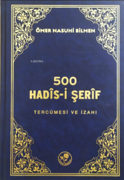 500 Hadîs-i Şerîf - Ömer Nasuhi Bilmen | Yeni ve İkinci El Ucuz Kitabı