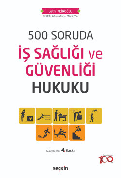 500 Soruda İş Sağlığı ve Güvenliği Hukuku