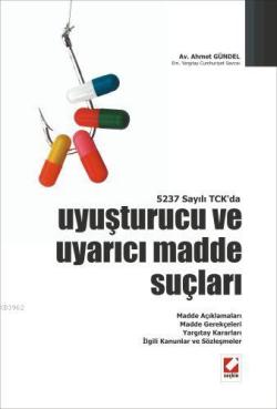 5237 Sayılı TCK'da Uyuşturucu ve Uyarıcı Madde Suçları