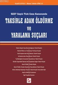 5237 Sayılı Türk Ceza Kanununda Taksirle Adam Öldürme ve Yaralama Suçları