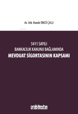 5411 Sayılı Bankacılık Kanunu Bağlamında Mevduat Sigortasının Kapsamı