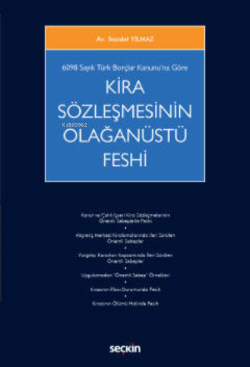 6098 Sayılı Türk Borçlar Kanunu'na Göre;Kira Sözleşmesinin Olağanüstü Feshi