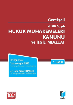 6100 Sayılı Hukuk Muhakemeleri Kanunu ve İlgili Mevzuat (Gerekçeli)