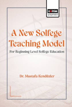 A New Solfege Teaching Model for Beginning Level Solfege