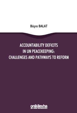 Accountability Deficits in UN Peacekeeping: Challenges and Pathways to Reform