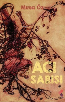 Acı Sarısı - Musa Öz | Yeni ve İkinci El Ucuz Kitabın Adresi