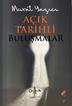 Açık Tarihli Buluşmalar - Murat Yazıcı | Yeni ve İkinci El Ucuz Kitabı