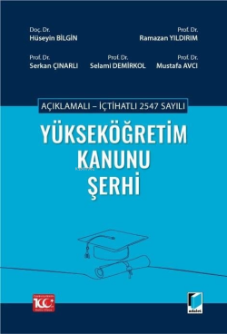 Açıklamalı - İçtihatlı 2547 Sayılı Yükseköğretim Kanunu Şerhi