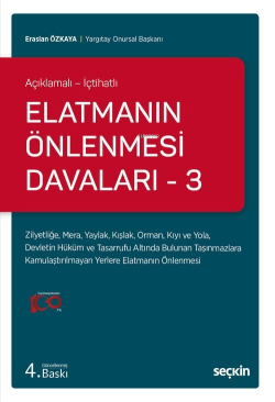 Açıklamalı – İçtihatlı Elatmanın Önlenmesi Davaları – 3 Zilyetliğe, Mera, Yaylak, Kışlak, Orman, Kıyı ve Yola, Devletin Hüküm ve Tasarrufu Altında Bulunan Taşın