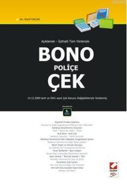 Açıklamalı - İçtihatlı Tüm Yönleriyle Bono - Poliçe - Çek