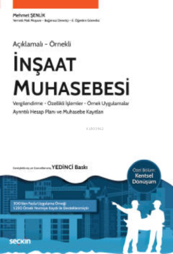 Açıklamalı – Örnekli İnşaat Muhasebesi;Vergilendirme – Özellikli İşlemler – Örnek Uygulamalar – Ayrıntılı Hesap Planları ve Muhasebe Kayıtları