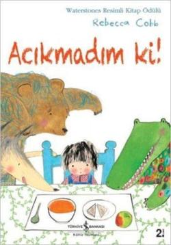 Acıkmadım ki!