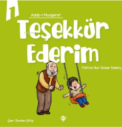 Adabı Muaşeret - Teşekkür Ederim - Fatma Nur Güner Kelany | Yeni ve İk