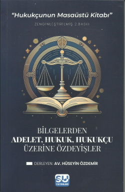 Adalet, Hukuk, Hukukçu Üzerine Özdeyişler - Hüseyin Özdemir | Yeni ve 