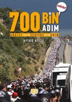 Adalet İçin 700 Bin Adım - Aytuğ Atıcı | Yeni ve İkinci El Ucuz Kitabı