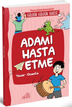 Adamı Hasta Etme;(Önce Mizah Sonra İzah)