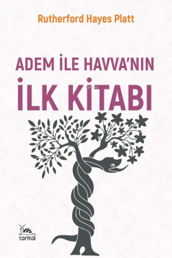 Adem ile Havva'nın İlk Kitabı - Rutherford Hayes Platt | Yeni ve İkinc