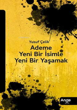 Ademe Yeni Bir İsimle Yeni Bir Yaşamak