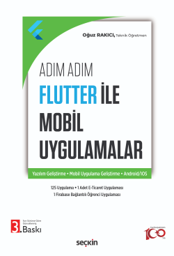 Adım Adım Flutter ile Mobil Uygulamalar;Yazılım Geliştirme – Mobil Uygulama Geliştirme – Android - IOS