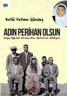 Adın Perihan Olsun;Diyap Ağa'nin Torunu Anne Hatun'un Hikayesi