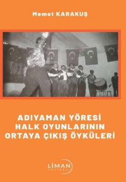 Adıyaman Yöresi Halk Oyunlarının Ortaya Çıkış Öyküleri