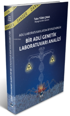 Adli Laboratuvarlarda Biyogüvenlik: Bir Adli Genetik Laboratuvarı Analizi