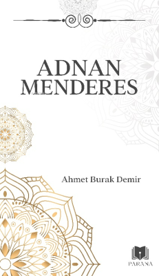 Adnan Menderes - Ahmet Burak Demir | Yeni ve İkinci El Ucuz Kitabın Ad