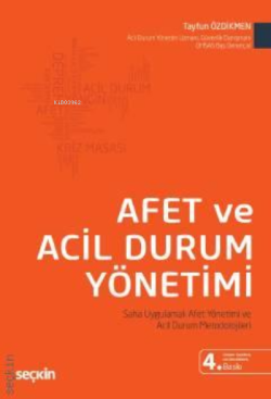 Afet ve Acil Durum Yönetimi ;Saha Uygulamalı Afet Yönetimi ve Acil Durum Metodolojileri