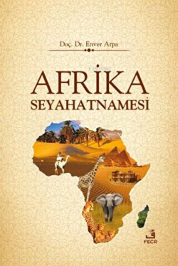 Afrika Seyahatnamesi - Enver Arpa | Yeni ve İkinci El Ucuz Kitabın Adr