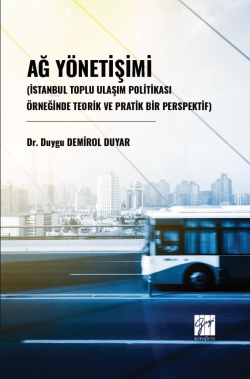 Ağ Yönetişimi (İstanbul Toplu Ulaşım Politikası Örneğinde Teorik Ve Pratik Bir Perspektif)