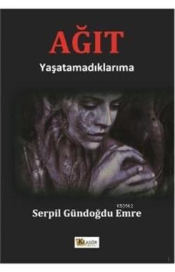 Ağıt; Yaşatamadıklarıma