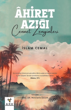 Âhiret Azığı -Cennet Zenginleri-