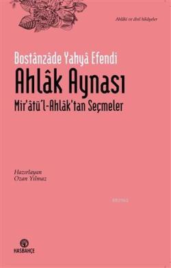 Ahlak Aynası; Mir'atü'l-Ahlak'tan Seçmeler