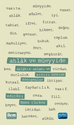 Ahlâk Ve Müeyyide - Ahlâkın Anlamı ve Sınırı Üzerine Konuşmalarahlâk ve Müeyyide - Ahlâkın Anlamı Ve