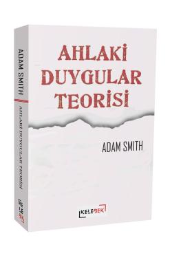 Ahlaki Duygular Teorisi - Adam Smith | Yeni ve İkinci El Ucuz Kitabın 